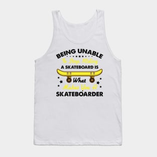 Skateboard Quote - Skate Tank Top